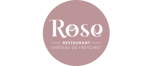 ROSE RESTAURANT - CHATEAU DE FREYCINET